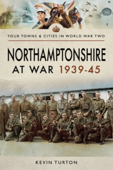 Image for Northamptonshire at War 1939-1945