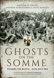 Image for Ghosts on the Somme: Filming the Battle - June-July 1916