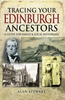 Image for Tracing your Edinburgh ancestors: a guide for family historians