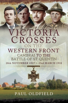 Image for Victoria Crosses on the Western front: Cambrai to the German spring offensive