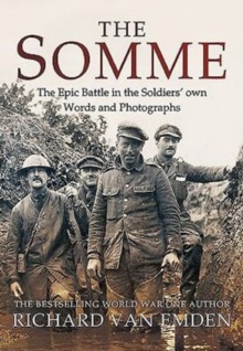 The Somme: The Epic Battle in the Soldiers’ Own Words and Photographs