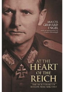 Image for At the Heart of the Reich: The Secret Diary of Hitler's Army Adjutant