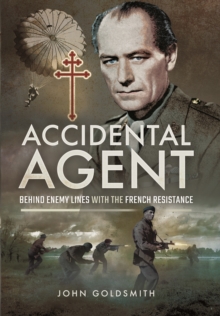 Image for Accidental Agent: Behind Enemy Lines with the French Resistance