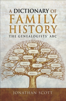 Image for A dictionary of family history: the genealogists' ABC
