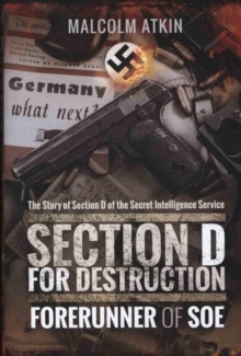 Section D for Destruction: Forerunner of SOE