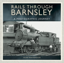 Image for Rails through Barnsley: a photographic history