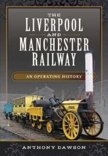 The Liverpool and Manchester Railway: An Operating History