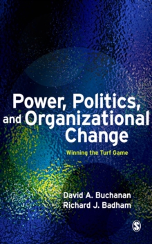 Image for Power, politics, and organizational change: winning the turf game