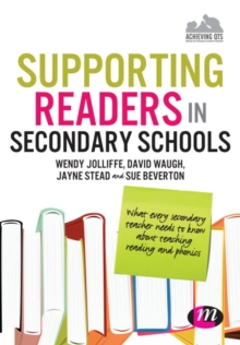 Image for Supporting Readers in Secondary Schools: What every secondary teacher needs to know about teaching reading and phonics