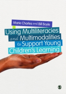 Image for Using multiliteracies and multimodalities to support young children's learning