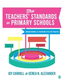 Image for The teachers' standards in primary schools  : understanding and evidencing effective practice