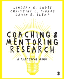 Coaching and Mentoring Research: A Practical Guide