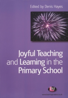 Image for Joyful teaching and learning in the primary school
