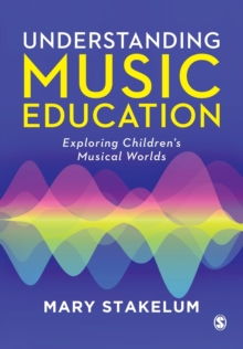 Understanding Music Education: Exploring Children’s Musical Worlds