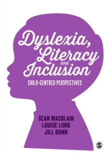 Image for Dyslexia, literacy and inclusion: child-centred perspectives