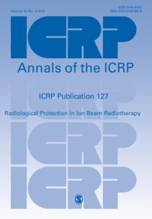 Image for ICRP PUBLICATION 127 : Radiological Protection in Ion Beam Radiotherapy