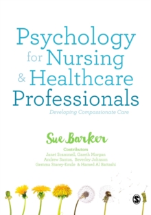 Image for Psychology for nursing & healthcare professionals  : developing compassionate care