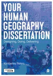 Image for Your human geography dissertation: designing, doing, delivering