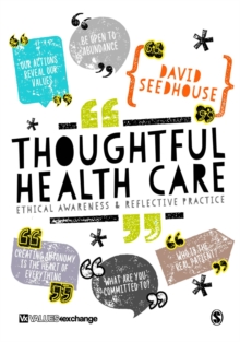 Image for Thoughtful health care  : ethical awareness and reflective practice