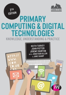 Image for Primary computing & digital technologies  : knowledge, understanding & practice