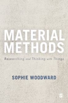 Material Methods: Researching and Thinking with Things