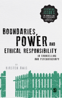 Image for Boundaries, Power and Ethical Responsibility in Counselling and Psychotherapy
