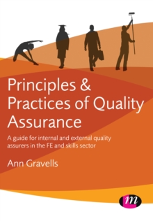 Image for Principles and Practices of Quality Assurance: A Guide for Internal and External Quality Assurers in the FE and Skills Sector
