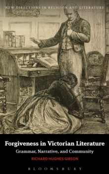 Image for Forgiveness in Victorian literature: grammar, narrative, and community