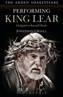 Image for Performing King Lear  : Gielgud to Russell Beale