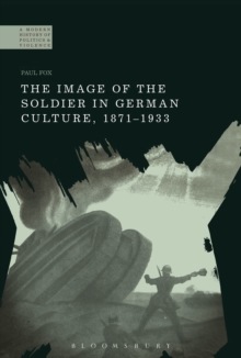 Image for The image of the soldier in German culture, 1871-1933