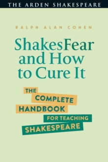 Image for ShakesFear and how to cure it  : the complete handbook for teaching Shakespeare