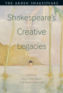 Image for Shakespeare's creative legacies: artists, writers, performers, readers