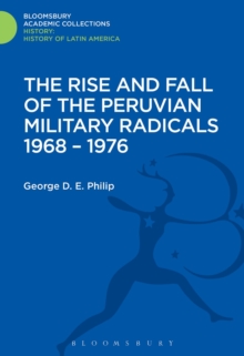Image for The Rise and Fall of the Peruvian Military Radicals 1968-1976
