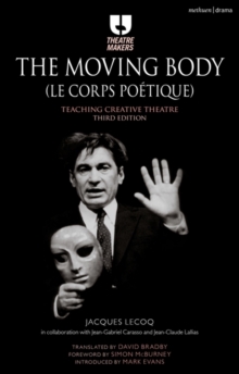 Image for The Moving Body (Le Corps Poetique): Teaching Creative Theatre