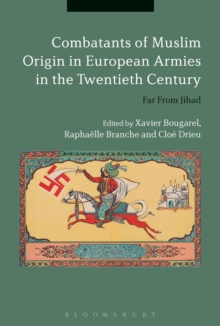 Image for Combatants of Muslim origin in European armies in the twentieth century: far from Jihad