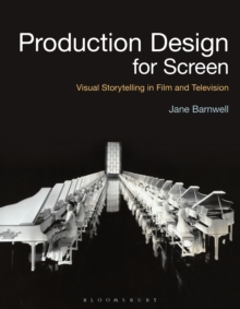 Image for Production Design for Screen: Visual Storytelling in Film and Television
