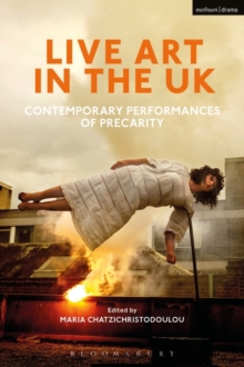Image for Live art in the UK  : contemporary performances of precarity