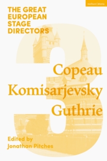 Image for Great European Stage Directors Volume 3: Copeau, Komisarjevsky, Guthrie