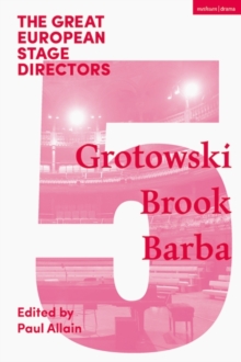 Image for Great European Stage Directors Volume 5: Grotowski, Brook, Barba