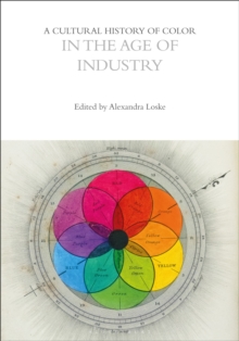 Image for A Cultural History of Color in the Age of Industry