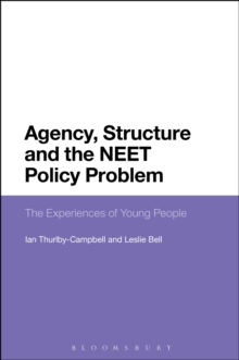 Image for Agency, Structure and the NEET Policy Problem