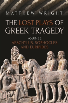 Image for The lost plays of Greek tragedy.: (Aeschylus, Sophocles and Euripides)