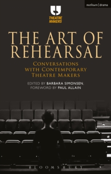 Image for The art of rehearsal: conversations with contemporary theatre makers
