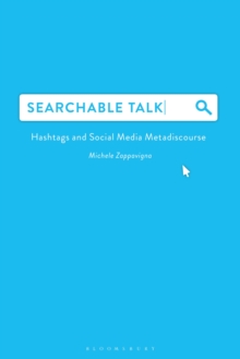 Image for Searchable talk  : hashtags and social media metadiscourse