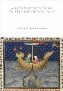 Image for A Cultural History of the Sea in the Medieval Age