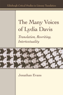The many voices of Lydia Davis: translation, rewriting, intertextuality - Evans, Jonathan