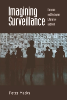Imagining Surveillance - Marks, Peter
