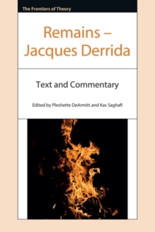 Jacques Derrida - Remains: Text and Commentary - Derrida, Jacques