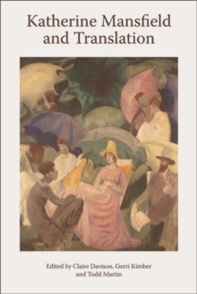 Katherine Mansfield and Translation vol 7 - Davison, Claire