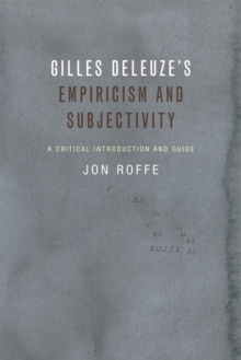 Gilles Deleuze’s Empiricism and Subjectivity: A Critical Introduction and Guide